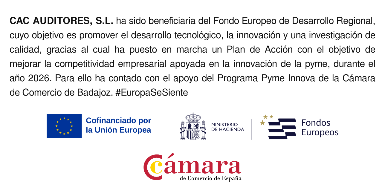 C.A.C. Auditores, S.L., cofinanciado por la Unión Europea (FEDER), Ministerio de Hacienda - Fondos Europeos y Programa Pyme Innova de la Cámara de Comercio